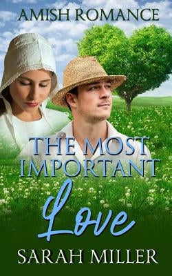 The Most Important Love by Miller, Sarah