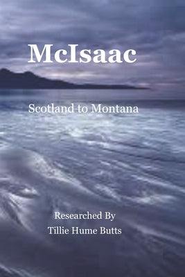 McIsaac: Scotland To Montana by Butts, Tillie Hume