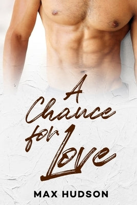 A Chance for Love by Hudson, Max
