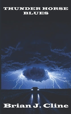 Thunder Horse Blues by Cline, Brian J.