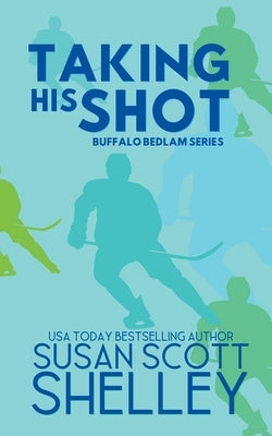 Taking His Shot by Shelley, Susan Scott