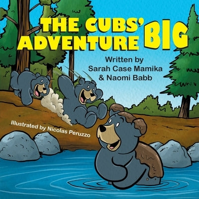 The Cubs' Big Adventure by Mamika, Sarah Case