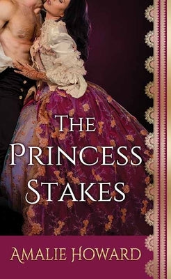 The Princess Stakes by Howard, Amalie