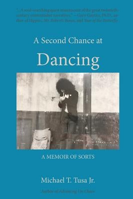 A Second Chance at Dancing by Tusa, Michael T., Jr.