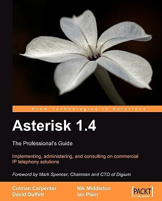 Asterisk 1.4 - the Professional's Guide by Carpenter, Colman