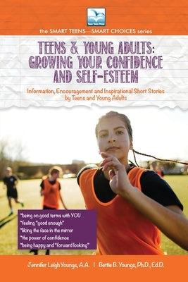 Growing Your Confidence and Self-Esteem: For Teens and Young Adults by Youngs, Jennifer