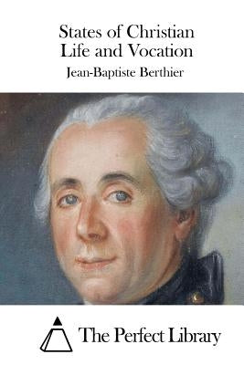 States of Christian Life and Vocation by Berthier, Jean-Baptiste