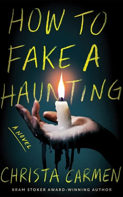 How to Fake a Haunting by Carmen, Christa