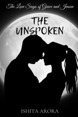 The Unspoken by Arora, Ishita