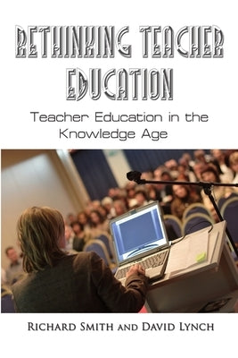 Rethinking Teacher Education by Smith, Richard