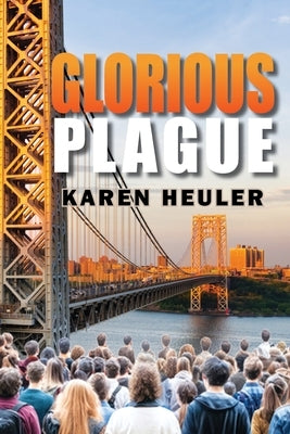 Glorious Plague by Heuler, Karen
