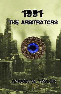 1991 The Arbitrators by Taylor, Darren W.