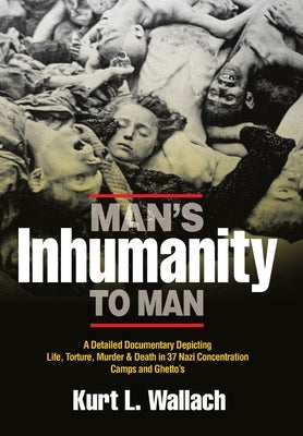 Man's Inhumanity To Man by Wallach, Kurt