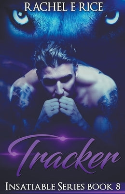 Insatiable: Tracker #8 by Rice, Rachel E.