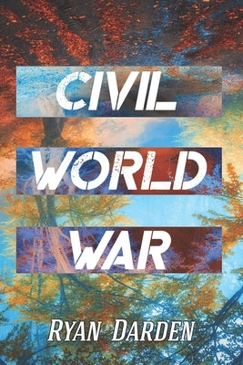 Civil World War by Darden, Ryan