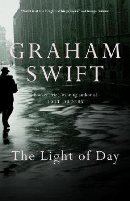The Light of Day by Swift, Graham