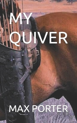 My Quiver by Porter, Max