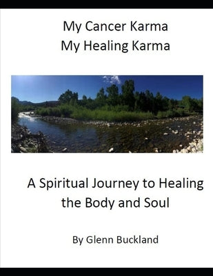 My Cancer Karma My Healing Karma: A Spiritual Journey to Healing the Body and Soul by Hernandez, Barbara