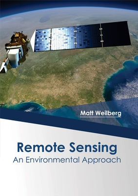 Remote Sensing: An Environmental Approach by Weilberg, Matt
