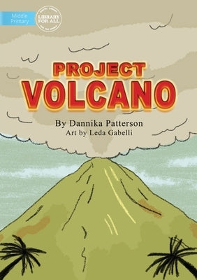 Project Volcano by Patterson, Dannika