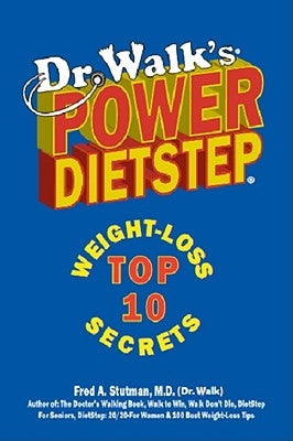Dr. Walk's Power Dietstep: Top 10 Weight-Loss Secrets by Stutman, Fred A.