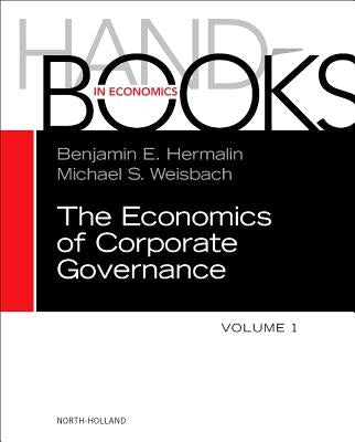 The Handbook of the Economics of Corporate Governance: Volume 1 by Hermalin, Benjamin