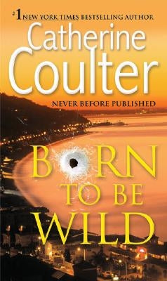 Born to Be Wild: A Thriller by Coulter, Catherine