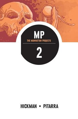 The Manhattan Projects Volume 2 by Hickman, Jonathan