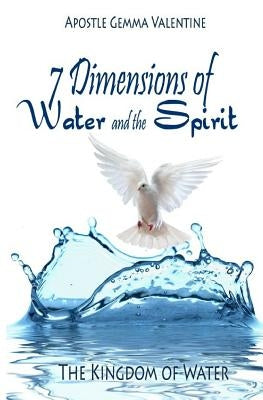 7 Dimensions of Water and Spirit: The Kingdom of Water by Valentine, Gemma