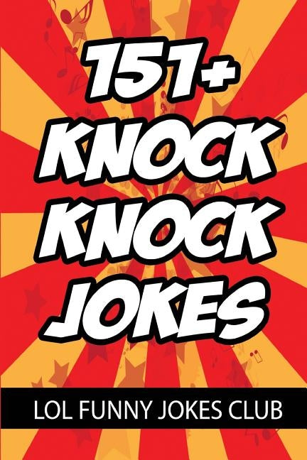 151+ Knock Knock Jokes: Funny Knock Knock Jokes for Kids by Jokes Club, Lol Funny