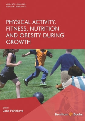 Physical Activity, Fitness, Nutrition and Obesity During Growth by Pařízková, Jana