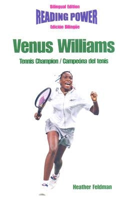Venus Williams, Tennis Champion/Campeona del Tenis by Feldman, Heather