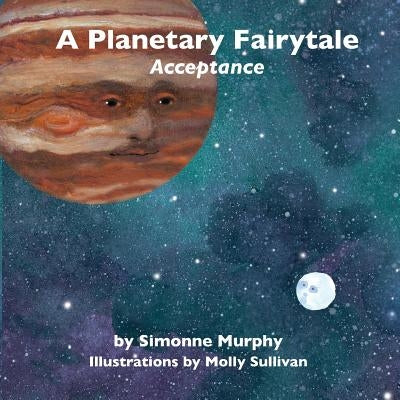A Planetary Fairytale: Acceptance by Murphy, Simonne