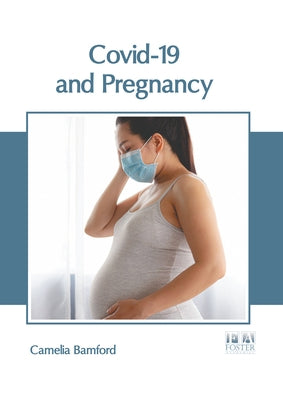 Covid-19 and Pregnancy by Bamford, Camelia