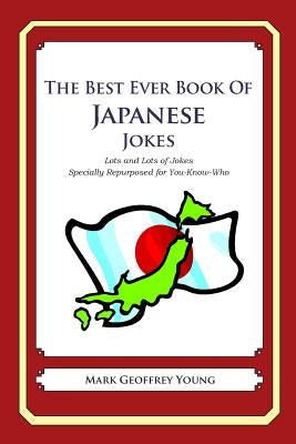 The Best Ever Book of Japanese Jokes: Lots and Lots of Jokes Specially Repurposed for You-Know-Who by Young, Mark Geoffrey