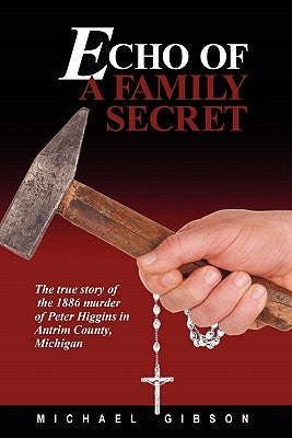 Echo of a Family Secret by Gibson, Michael E.