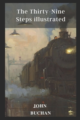 The Thirty-Nine Steps illustrated by Buchan, John