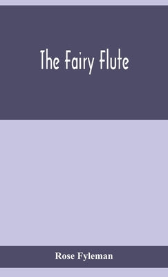The fairy flute by Fyleman, Rose