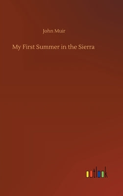 My First Summer in the Sierra by Muir, John