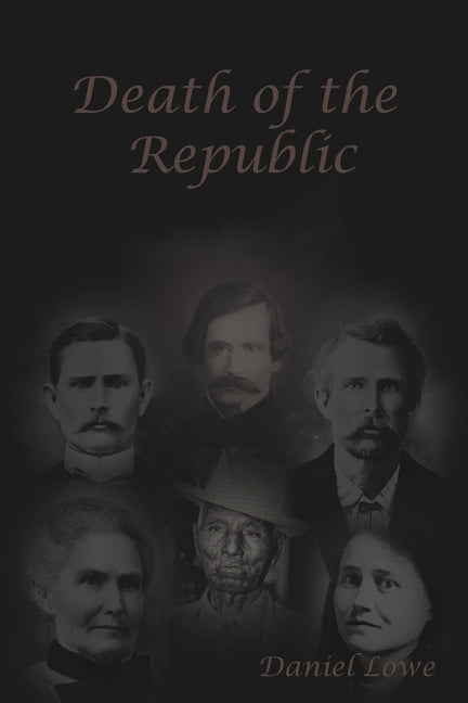 Death of the Republic: Jesse W. James and the Emperors new Clothes by Lowe, Daniel