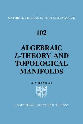 Algebraic L-Theory and Topological Manifolds by Ranicki, A. A.
