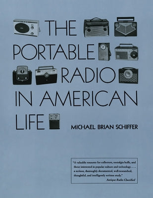 The Portable Radio in American Life by Schiffer, Michael Brian