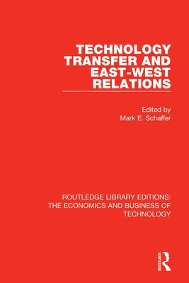Technology Transfer and East-West Relations by Schaffer, Mark