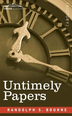Untimely Papers by Bourne, Randolph