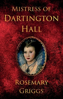 Mistress of Dartington Hall by Griggs, Rosemary
