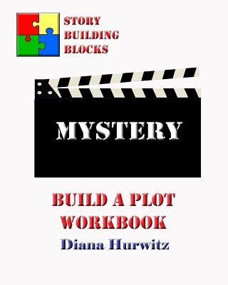 Mystery: Build A Plot Workbook by Hurwitz, Diana