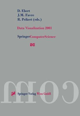 Data Visualization 2001: Proceedings of the Joint Eurographics -- IEEE Tcvg Symposium on Visualization in Ascona, Switzerland, May 28-30, 2001 by Ebert, D.