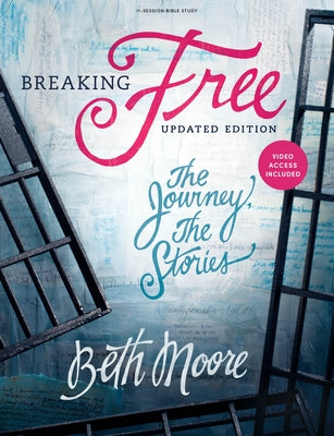 Breaking Free - Bible Study Book with Video Access: The Journey, the Stories by Moore, Beth