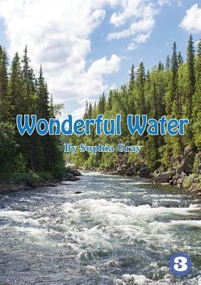 Wonderful Water by Gray, Sophia