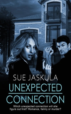 Unexpected Connection by Jaskula, Sue